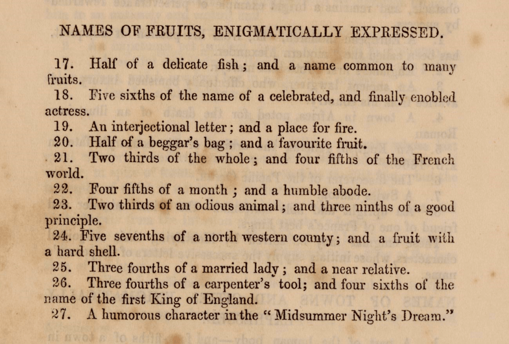 Page from Abington's Winter Evenings Entertainments for Old and Young detailing names of fruits, enigmatically expressed. For example, '17. Half of a delicate fish; and a name common to many fruits'.